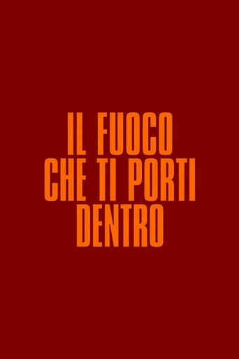 Poster for The Fire Within You (Il fuoco che ti porti dentro)